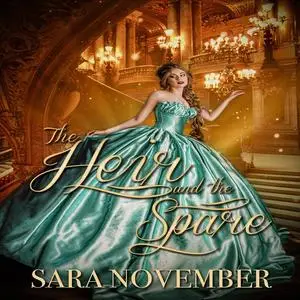 «The Heir and the Spare» by Sara November