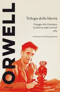 George Orwell - Trilogia della libertà