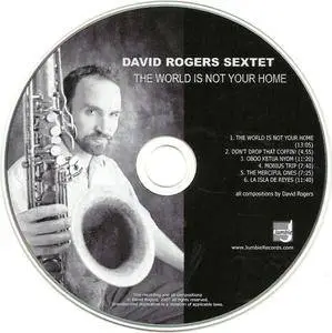 David Rogers Sextet - The World Is Not Your Home (2007) {Jumbie} **[RE-UP]**