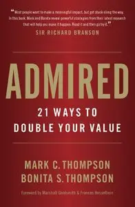 Admired: 21 Ways to Double Your Value (repost)