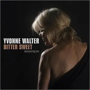 Yvonne Walter - Bitter Sweet: Remembering Ann (2014)