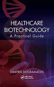 Healthcare Biotechnology: A Practical Guide