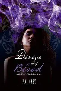 «Divine by Blood» by P.C.Cast