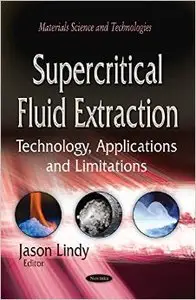 Supercritical Fluid Extraction: Technology, Applications and Limitations