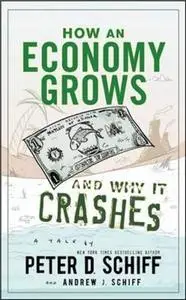 How an Economy Grows and Why It Crashes (Repost)