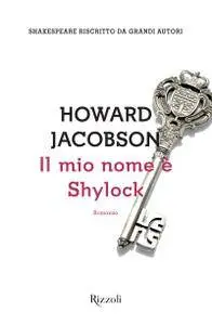 Howard Jacobson - Il mio nome è Shylock (Repost)