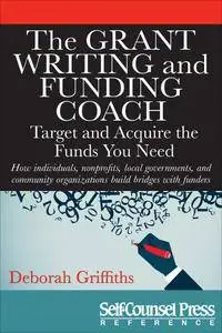 The Grant Writing and Funding Coach: Target and Acquire the Funds You Need (Reference Series)