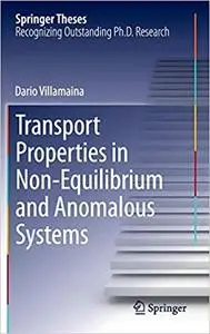 Transport Properties in Non-Equilibrium and Anomalous Systems