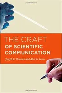 The Craft of Scientific Communication