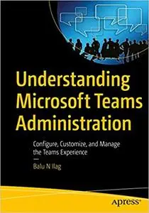 Understanding Microsoft Teams Administration