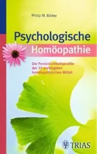 Psychologische Homöopathie: Die Persönlichkeitsprofile der 35 wichtigsten homöopathischen Mittel [Repost]