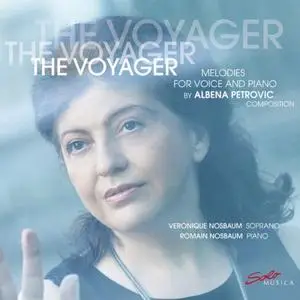 Veronique Nosbaum & Romain Nosbaum - The Voyager - Melodies for Voice and Piano by Albena Petrovic (2019)