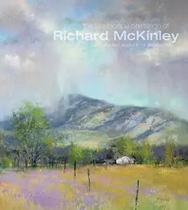 The Landscape Paintings of Richard McKinley: Selected Works in Oil and Pastel