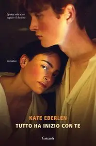 Kate Eberlen - Tutto ha inizio con te