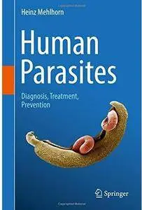 Human Parasites: Diagnosis, Treatment, Prevention [Repost]