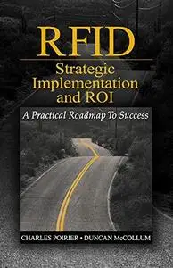 RFID Strategic Implementation and ROI: A Practical Roadmap to Success