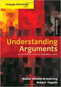 Understanding Arguments: An Introduction to Informal Logic (9th edition)