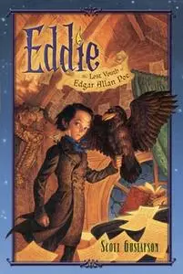 «Eddie: The Lost Youth of Edgar Allan Poe» by Scott Gustafson