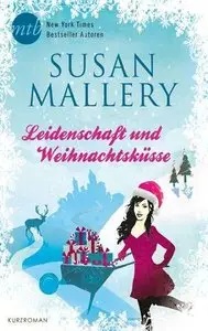Susan Mallery - Leidenschaft und Weihnachtsküsse