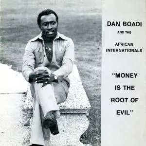 Dan Boadi and The African Internationals - Money Is The Root Of Evil (1977/2020) [Official Digital Download]