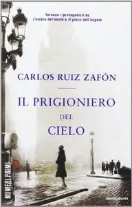 Il prigioniero del cielo di Carlos Ruiz Zafón