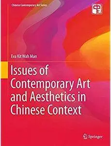 Issues of Contemporary Art and Aesthetics in Chinese Context