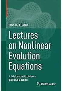 Lectures on Nonlinear Evolution Equations: Initial Value Problems (2nd edition) [Repost]