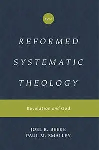 Reformed Systematic Theology: Revelation and God