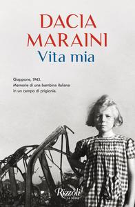 Dacia Maraini - Vita mia. Giappone, 1943