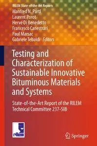 Testing and Characterization of Sustainable Innovative Bituminous Materials and Systems