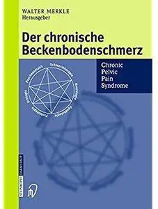 Der chronische Beckenbodenschmerz: Chronic Pelvic Pain Syndrome