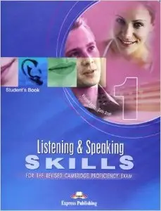 Listening and Speaking Skills for the Revised Cambridge Proficiency Exam: 1 (repost)