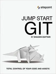 Jump Start Git: Take Control of Your Code and Assets (repost)