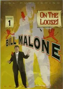 Bill Malone - On The Loose: Volume 1