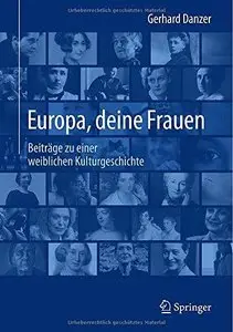 Europa, deine Frauen: Beiträge zu einer weiblichen Kulturgeschichte (Repost)