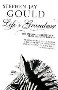 Life's Grandeur: The Spread of Excellence From Plato to Darwin