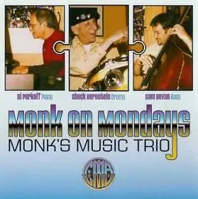 Monk's Music Trio - Monk On Mondays (2007)