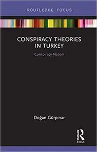 Conspiracy Theories in Turkey: Conspiracy Nation