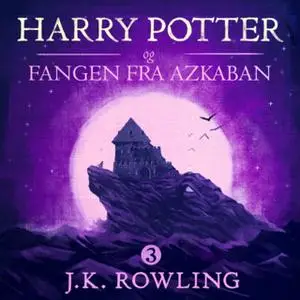 «Harry Potter og fangen fra Azkaban» by J.K. Rowling