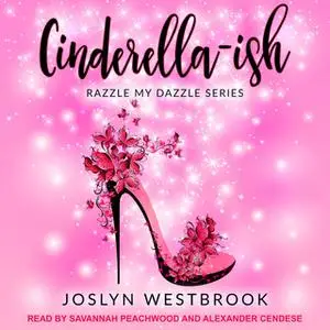 «Cinderella-ish» by Joslyn Westbrook