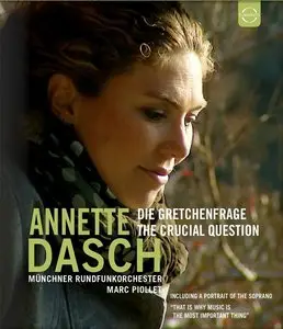 Annette Dasch - Die Gretchenfrage - The Crucial Question - Munchner Rundfunkorchester, Marc Piollet (2014) [Blu-ray]