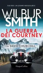 Wilbur Smith, David Churchill - La guerra dei Courtney