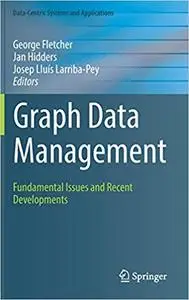 Graph Data Management: Fundamental Issues and Recent Developments