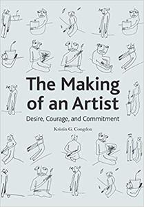 The Making of an Artist: Desire, Courage, and Commitment
