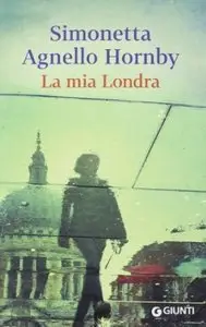 La mia Londra di Simonetta Agnello Hornby