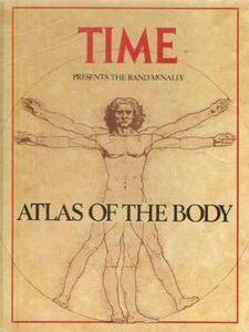 Time Presents the Rand McNally Atlas of the Body