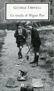 George Orwell - La strada di Wigan Pier