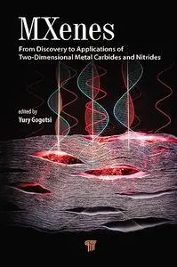 MXenes: From Discovery to Applications of Two-Dimensional Metal Carbides and Nitrides