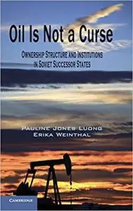 Oil Is Not a Curse: Ownership Structure and Institutions in Soviet Successor States (Repost)