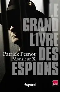 Patrick Pesnot, "Le grand livre des espions"